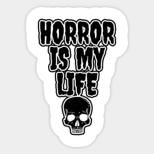 Horror Is My Life Sticker